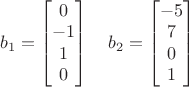 $b_1=\begin{bmatrix}0\\-1\\1\\0\end{bmatrix}\quad b_2=\begin{bmatrix}-5\\7\\0\\1\end{bmatrix}$