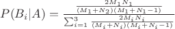 $P(B_{i}|A)=\frac{\frac{2M_1 N_1}{(M_1+N_2)(M_1+N_1-1)}} {\sum_{i=1}^{3} \frac{2M_i N_i}{(M_i+N_i)(M_i+N_i-1)}}$