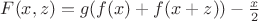 $F(x,z)=g(f(x)+f(x+z))-\frac{x}{2}$