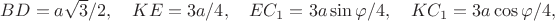 $BD=a\sqrt3 /2, \quad KE=3a/4, \quad EC_1=3a \sin \varphi /4, \quad KC_1=3a \cos \varphi /4,$