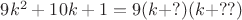 ${9k^2+10k+1}=9(k+?)(k+??)$