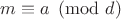 $m\equiv a\pmod d$