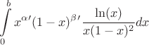$$\int\limits_0^b x^\alpha'(1-x)^\beta'\frac{\ln(x)}{x(1-x)^2}dx $$ $$\int\limits_0^b x^\alpha'(1-x)^\beta'\frac{\ln(x)}{x(1-x)^2}dx $$