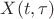 $X(t,\tau)$