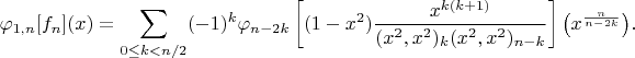$$
\varphi_{1,n}[f_n](x)=\sum_{0\le k<n/2}(-1)^k \varphi_{n-2k}\left[ (1-x^2)
\frac {x^{k(k+1)}}{(x^2,x^2)_k (x^2,x^2)_{n-k}}\right]\bigl(x^{\frac n{n-2k}}\bigr).
$$