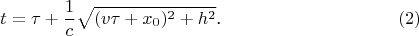 $$t=\tau+\frac 1c\sqrt{(v\tau+x_0)^2+h^2}\text{.}\eqno{(2)}$$