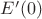 $E'(0)$