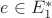 $e\in E_1^*$
