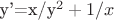 y'={x}/{y^2} + 1/x