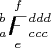 $$\sideset{_a^b}{_{ccc}^{ddd}}{\mathop{\scalebox{1.5}{\(\digamma\)}}}\limits_{e}^{f}$$