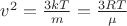 $ v^2 = \frac {3kT}{m} = \frac {3RT} {\mu} $