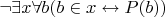 $\neg \exists x \forall b (b \in x \leftrightarrow P(b))$