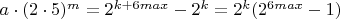 $ a\cdot (2\cdot 5)^m=2^{k+6max}-2^k=2^k(2^{6max}-1)$