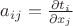 $a_{ij}=\frac{\partial t_i}{\partial x_j}$