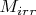 $M_{irr}$