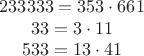 $$
\begin{matrix}
233333=353 \cdot 661 \\
33=3 \cdot 11  \\
533=13 \cdot 41
\end{matrix}
$$