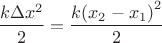 $$\[\frac{{k\Delta {x^2}}}{2} = \frac{{k{{({x_2} - {x_1})}^2}}}{2}\]$$