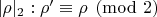 $|\rho|_{2}:\rho'\equiv \rho  \pmod 2$