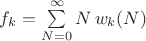 $f_k=\sum \limits_{N=0}^\infty N\, w_k(N)$