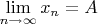 $ \lim\limits_{n \to \infty} x_n = A$