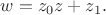 $w=z_0z+z_1.$