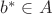 $b^*\in A$