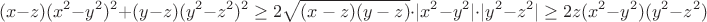 $$(x-z)(x^2-y^2)^2+(y-z)(y^2-z^2)^2 \ge 2 \sqrt {(x-z)(y-z)} \cdot |x^2-y^2| \cdot |y^2-z^2| \ge 2z(x^2-y^2)(y^2-z^2)$$
