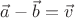 $\vec a-\vec b=\vec v$