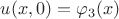 $u(x, 0) = \varphi_3(x)$