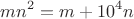 $$mn^2=m+10^4n$$