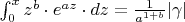 $ \int_{0}^{x} z^b \cdot e^{a z} \cdot dz = \frac{1}{a^{1+b}} |\gamma|$
