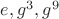 $e, g^{3}, g^{9}$
