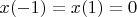 $x(-1) = x(1) = 0$