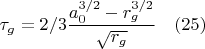 $$\tau_g=2/3\frac{a_0^{3/2}-r_g^{3/2}}{\sqrt{r_g}}\quad(25)$$