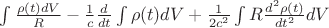 $\int\frac{\rho(t)dV}{R}-\frac{1}{c}\frac{d}{dt}\int\rho(t)dV+\frac{1}{2c^2}\int R\frac{d^2\rho(t)}{dt^2}dV$
