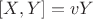 $\left[X,Y\right] = v Y$