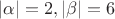 $\vert \alpha \vert=2, \vert \beta \vert=6$