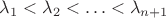 ${\lambda _1} < {\lambda _2} <  \ldots  < {\lambda _{n + 1}}$