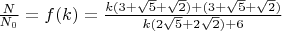 $\frac{N}{N_{0}}=f(k)=\frac{k(3+\sqrt{5}+\sqrt{2}) + (3+\sqrt{5}+\sqrt{2})}{k(2\sqrt{5}+2\sqrt{2}) +6}