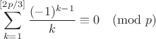 $$
\sum_{k=1}^{[2p/3]}\frac{(-1)^{k-1}}{k} \equiv 0 \pmod{p}
$$