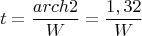 $$t=\frac{arch2}{W}=\frac{1,32}{W}$$