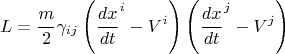 $$L = \frac{m}{2} \gamma_{i j} \left( {\frac{dx}{dt}}^i - V^i \right) \left( {\frac{dx}{dt}}^j - V^j \right)$$