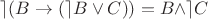 $\rceil (B\rightarrow(\rceil B\vee C)) = B\wedge \rceil C$