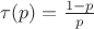 $\tau(p)=\frac{1-p}{p}$