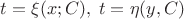 $t=\xi(x;C),\;t=\eta(y,C)$