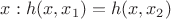 $x : h(x, x_{1}) = h(x, x_{2})$