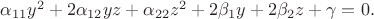 $\alpha_{11}y^2 + 2\alpha_{12}yz + \alpha_{22}z^2 + 2\beta_1y + 2\beta_2z  + \gamma = 0.$