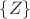 $\{Z\}$