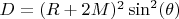 $D=(R+2M)^2 \sin^2( \theta )$