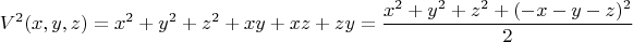 $$V^2(x,y,z)=x^2+y^2+z^2+xy+xz+zy=\frac{x^2+y^2+z^2+(-x-y-z)^2}{2}$$